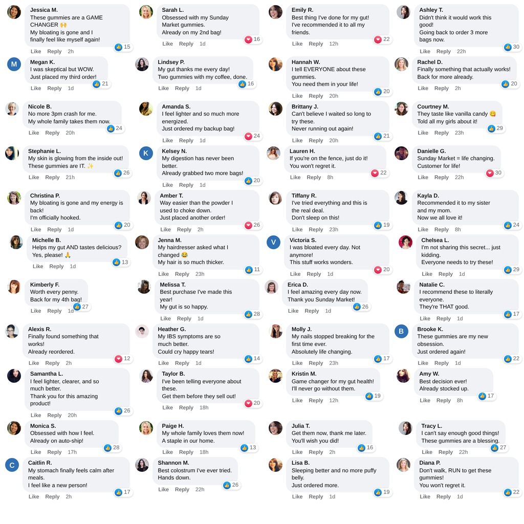 Wall of happy customer comments about Sunday Market colostrum gummies